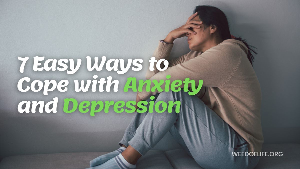 7 Easy Ways to Cope with Anxiety and Depression